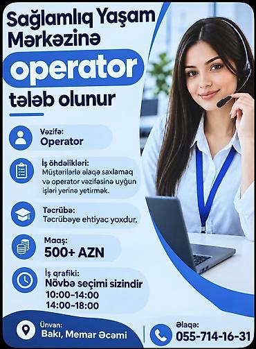 aşbaz isi: Yeni açılmış sağlamlıq mərkəzinə operator xanım və bəylər tələb olunur — 1