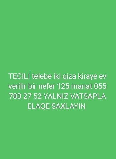 Аренда комнат: TECILI IKI TELEBE QIZA KIRAYE EV VERILIR BIR NEFER 125 MANAT YALNIZ — 1