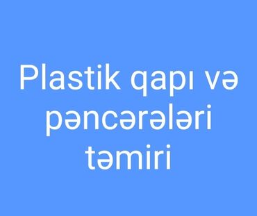 Plastik qapılar: Plastik pəncərələrin təmiri