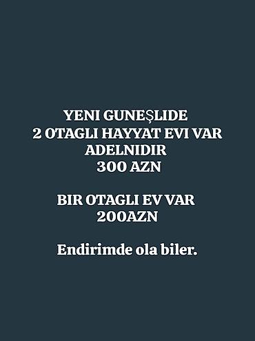 lökbatan kirayə ev: Yeni Günəşlidə kirayə həyət evləri: - 2 otaqlı həyət evi – 300 AZN — 1