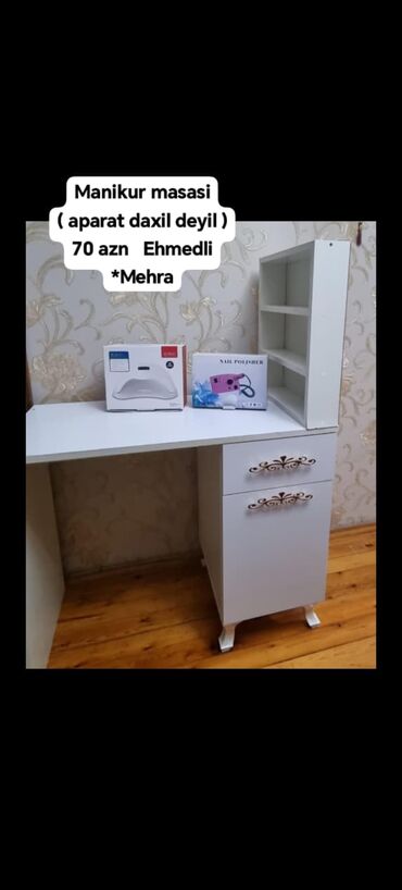 Manikur masasi ( aparat daxil deyil ) 70 azn Ehmedli *Mehra (yalnız