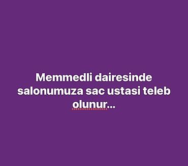 is xadime: Memmedli dairəsində yerləşən gözəllik salonumuza saç ustası tələb — 1