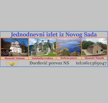 Usluge: Manastir Tumane-Golubačka tvrđava-Srebrno jezero-Manastir Nimnik
