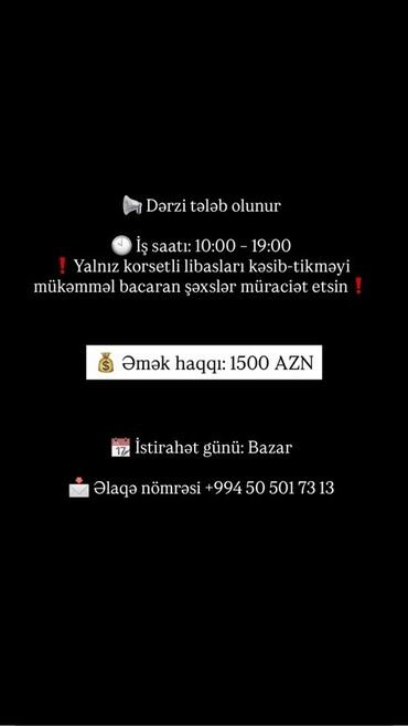 Dərzilər: Vakansiya: Dərzi Kəsimçi - İş saatı: 10:00 – 19:00 - İxtisas: Yalnız