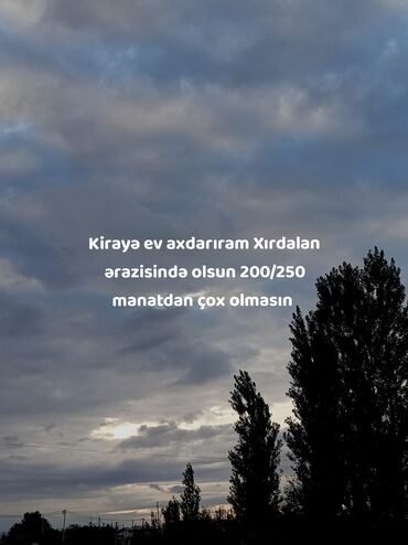 Huanghai: Xirdalan ərazisində axdarıram mümkündürse təmirli olsun və 200/250