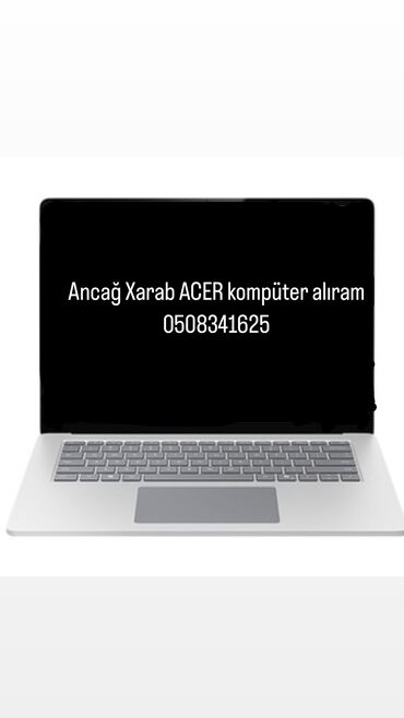 notebook alıram: Ancağ xarab acer alıram