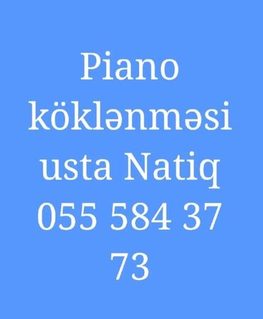 Başqa xidmətlər: Usta Natiq tərəfindən piano köklənməsi xidməti təklif olunur. Musiqi