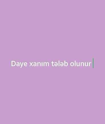 bagcada is: Dayə tələb olunur, İstənilən yaş, 1 ildən az təcrübə, 3/1 — 1