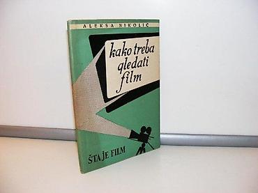 plavi sat: Aleksa Nikolić Kako treba gledati filmšta je filmBeograd 1955. izdanje — 1