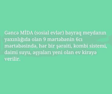 kirayə evlər gənclik: Gəncədə mida sosial evlərdə kirayə mənzil. hər bir şəraiti var, kombi