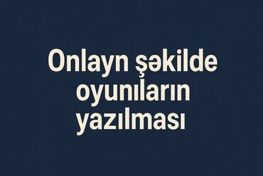 Planşetlər: Kompyuter oyunlarının yazılması, Ancaq onlayn şəkildə yazılır, 5 azn
