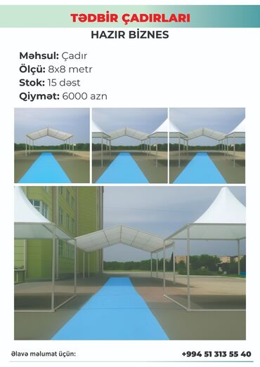 Hazır biznes: Cadir
8×8 metr
15 dest