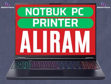 ремонт принтеров: 💻 Notbuk alıram – Təzə işlək və ya təmirə ehtiyacı olan 🖨 Printer