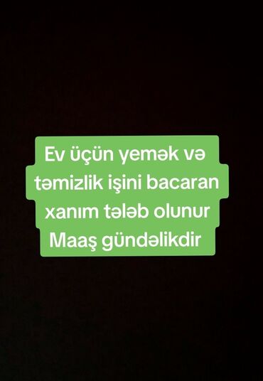 Ev personalı və təmizlik: Xadimə tələb olunur, İstənilən yaş, 1 ildən az təcrübə, 1/1, Gündəlik ödəniş