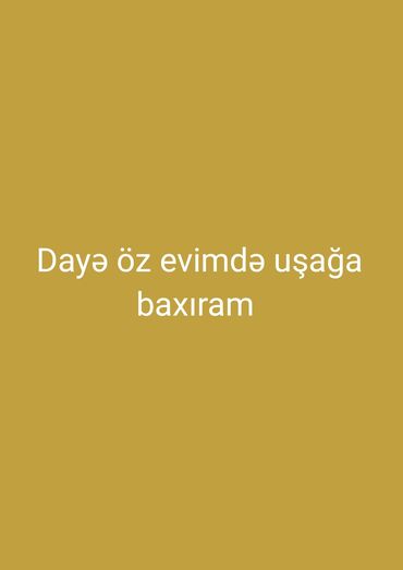 İş: Dayə tələb olunur, İstənilən yaş, Təcrübəsiz, Dəyişən qrafik