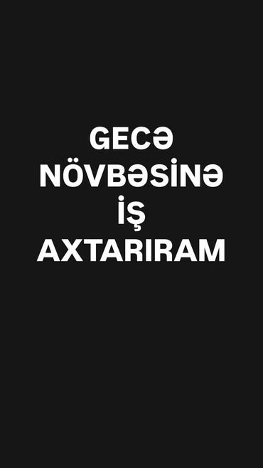 lənkəran vakansiya 2023: Axsaminiz xeyr olsun. Gece növbəsinə iş axtarıram. Ehmedli Həzi