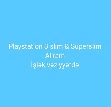 pc 3: 50manata ✅️ps3 slim ✅️Superslim alinir Islek veziyyetde ❌️fat model