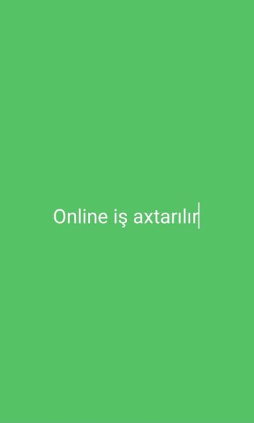 ehtiyacdan xadime isi axtariram: Onlinr iş axtariram boş şeylere görə narahat etmeyin