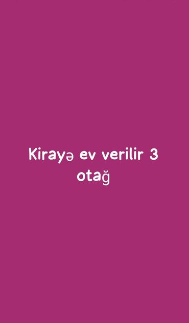 en ucuz kiraye evler: Kirayə ev verilir 3 otağ marağlanmağ istəyən əlaqə saxlaya bilər