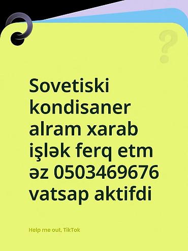 Kondisioner təmiri: Sovetiski kondisaner alıram xarab işlək vatsap aktifdi — 1