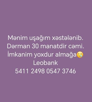 Nitril əlcəklər: Elan mətnində göstərilən məlumat: “Mənim uşağım xəstələnib. Dərman 30