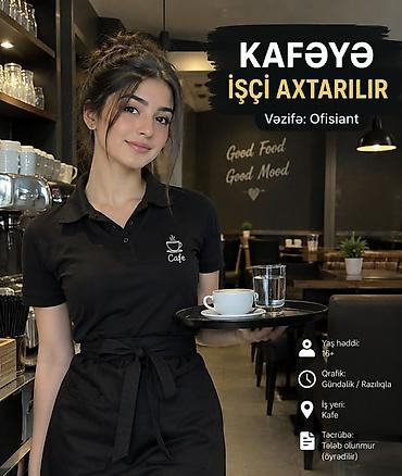 Ofisiant tələb olunur, Kafe, 18-29 yaş, Təcrübəsiz