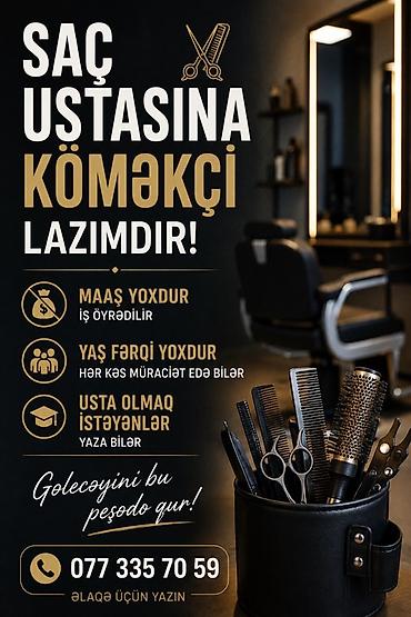 oyrədilir: Saç ustasına köməkçi axtarılır! - Maaş yoxdur — iş yerində öyrədilir — 1
