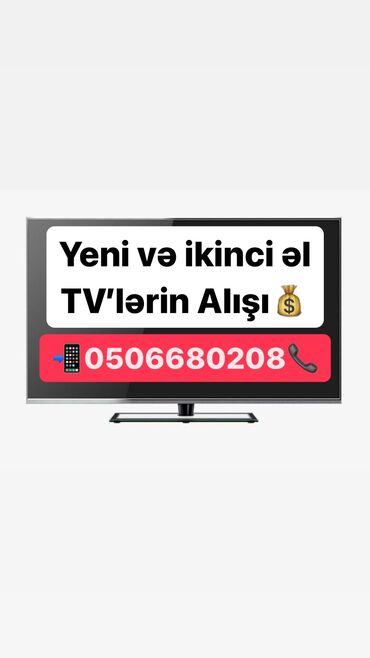 telvizor: Yeni və ikici əl Televizorların Alışı və barteri💰

 0506680208