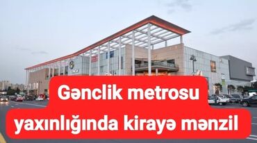 28 may metro: Gənclik metrosu yaxınlığında kirayə mənzil