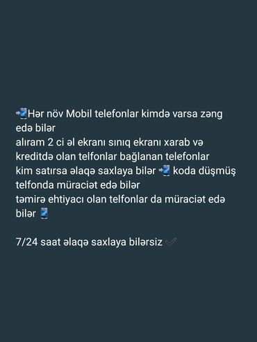 Saturn: Hər növ Mobil telefonlar kimdə varsa zəng edə bilər alıram 2 ci əl