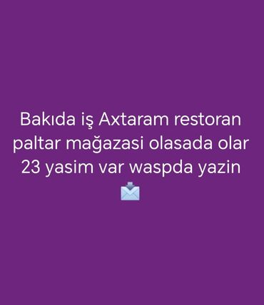 Медицина, фармацевтика: Bakıda iş Axtaram restoran paltar mağazasi olasada olar 23 yasim var