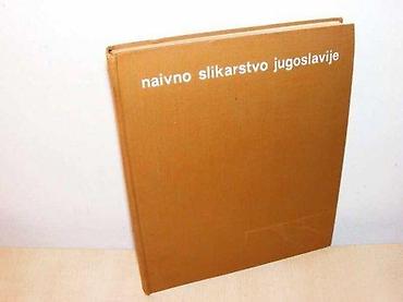 eva: NAIVNO SLIKARSTVO JUGOSLAVIJE - Boris KelemenSTVARNOST, Zagreb - — 1