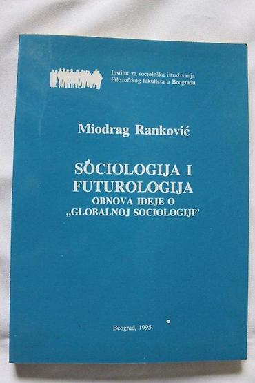 dama i radnik: SOCIOLOGIJA I FUTUROLOGIJA, MIODRAG RANKOVIĆ | Sociologija I — 1
