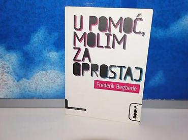 gitare beograd: U pomoć, molim za oproštaj frederik begbede2010 bookastanje kao novo — 1