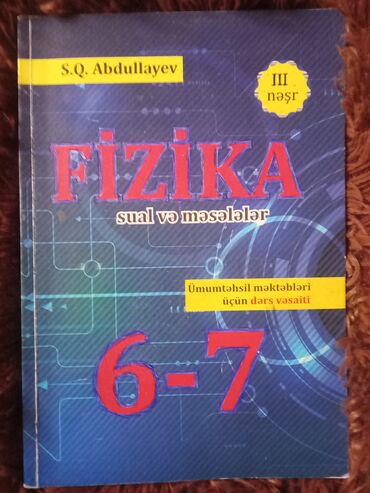 fizika 10 pdf: Məhsul: Fizika – sual və məsələlər (6–7) Müəllif: S.Q. Abdullayev III