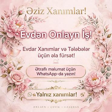 qocalar evi vakansiya: Xanımlar üçün onlayn iş+ at ətraflı məlumat verim — 2