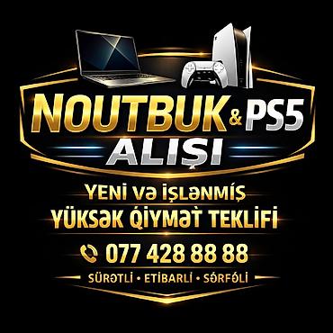YÜKSƏK QİYMƏTƏ NOUTBUK VƏ PS5 ALIŞI TEKLİF EDİN lalafo.az -da YÜKSƏK QİYMƏTƏ NOUTBUK VƏ PS5 ALIŞI TEKLİF EDİN