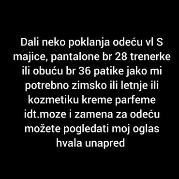 eu brojevi obuce: Dali neko poklanja odeću vl S i obuću br 36 ako neko ima Beograd N