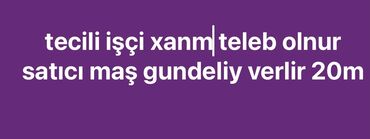 qızılın satişi: Продавец-консультант требуется, Только для женщин, Любой возраст, До 1 года опыта, Ежедневно оплата
