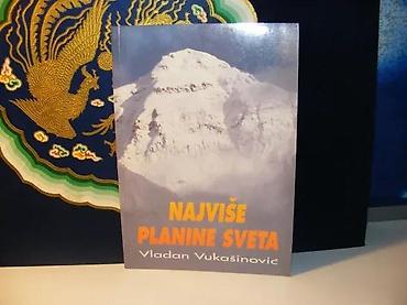 procena: NAJVIŠE PLANINE SVETA Vladan Vukašinović posveta Autora1995 prvo — 1
