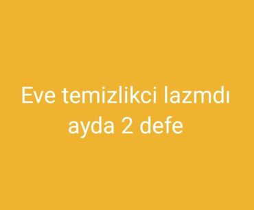 Təhsil, elm: Xadimə tələb olunur, İstənilən yaş, 1 ildən az təcrübə, Dəyişən qrafik, Ayda 2 dəfə ödəniş