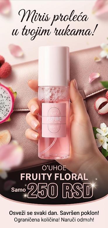 O’UHOE Fruity Floral – miris proleća u tvojim rukama! - Tip: toaletna