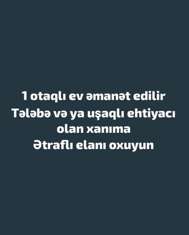 yeni gunewli 3 otaqli menzil: 1 otaqlı ev əmanət edilir Tələbə və uşağlı ehtiyacı olan xanıma Ev 1
