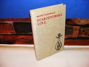obag srbija: Starodvorske lole matej karađale 1977 nolit tvrd povez — 1