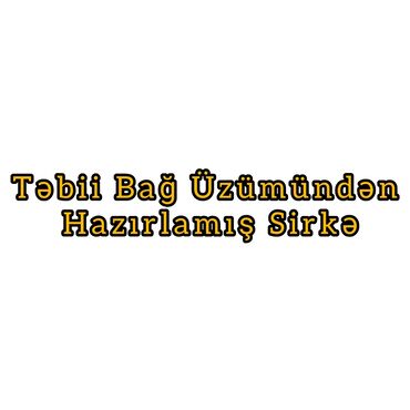 nardaran baglari v Azərbaycan | Torpaq sahələrinin satışı: Təbii Nardaran Üzümündən Hazırlanmış Üzüm Sirkəsi (İstəyən Zəng