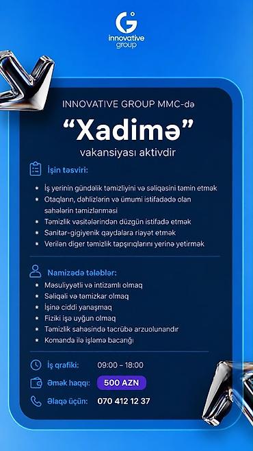 Əməkdaş axtarışı (vakansiyalar): Innovative Group MMC-də “Xadimə” vakansiyası İşin təsviri: - İş — 1