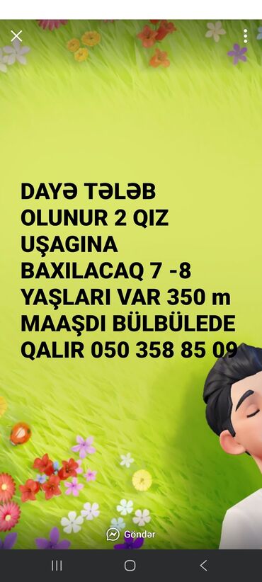 İki qız uşağına (7-8 yaş) baxmaq üçün dayə tələb olunur. İş Bülbülə