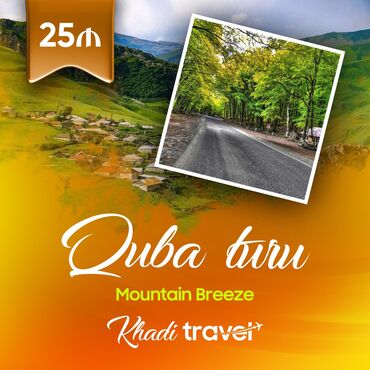 Turizm: ✨️ *Quba Mountain Breeze Dağ Havası turu* ✨️ 》》》》》》》》》》》》 📆 Tarix