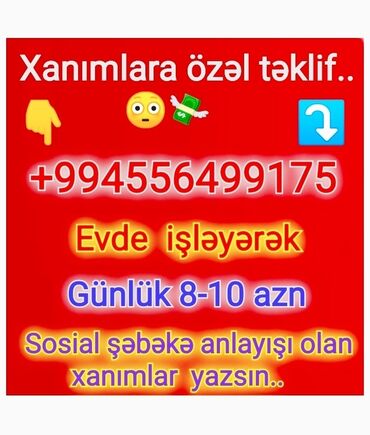 6307 elan: Xanımlar üçün iş təklifi. evden çıxmadan gündəlik 8-10 azn qazan