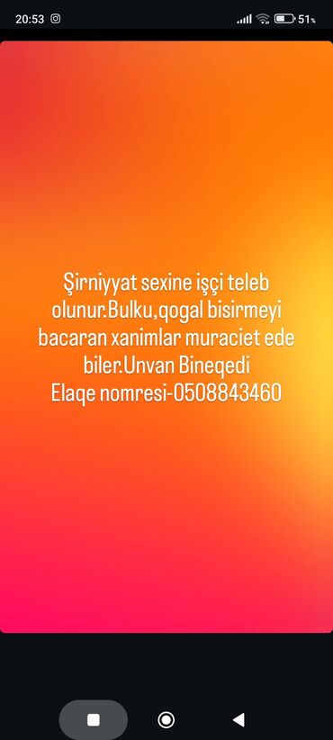 salyan iş elanları: Sirniyyat sexine bulku qogal bisirmeyi bacaran xanimlar teleb olunur